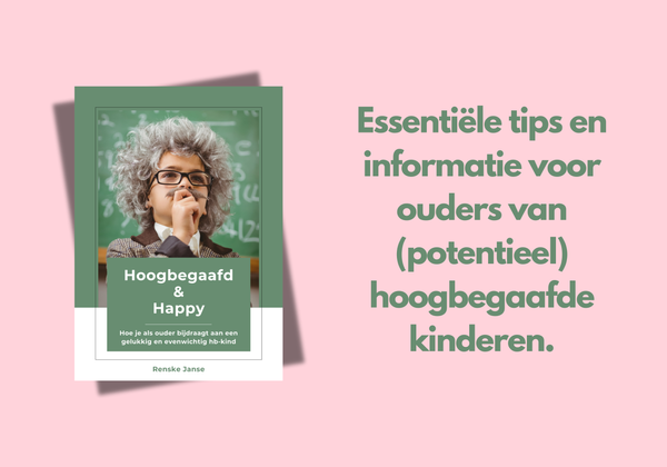E-book: Hoogbegaafd & Happy: handvatten en tips voor ouders